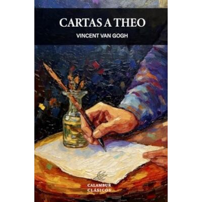 Vincent Cartas a Theo (Colección Clásicos) Vincent Cartas a Theo (Colección Clásicos)
