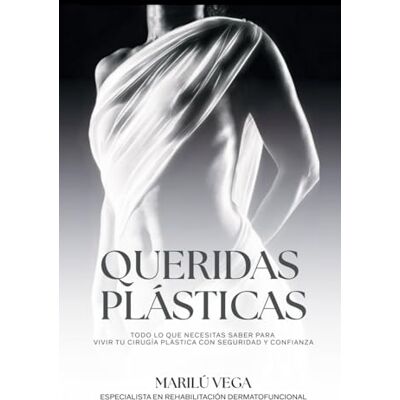 Vega+ QUERIDAS PLÁSTICAS: TODO LO QUE NECESITAS SABER PARA VIVIR TU CIRUGÍA PLÁSTICA CON SEGURIDAD Y CONFIANZA Vega+ QUERIDAS PLÁSTICAS: TODO LO QUE NECESITAS SABER PARA VIVIR TU CIRUGÍA PLÁSTICA CON SEGURIDAD Y CONFIANZA