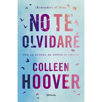 Hoover No te olvidaré (Reminders of Him) (Planeta Internacional) Hoover No te olvidaré (Reminders of Him) (Planeta Internacional)