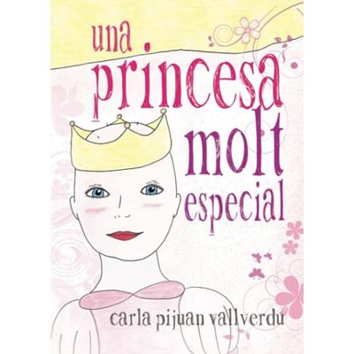Pijuan Vallverdú, Carla Una princesa molt especial Pijuan Vallverdú, Carla Una princesa molt especial