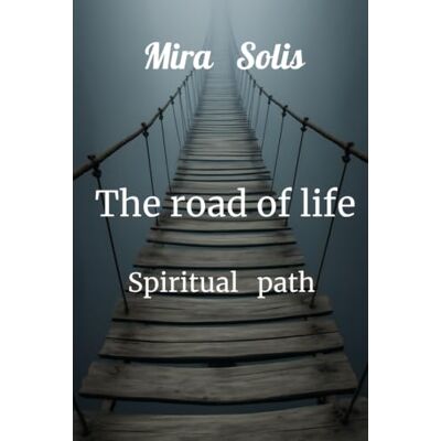 Solis The road of life: Spiritual path Solis The road of life: Spiritual path