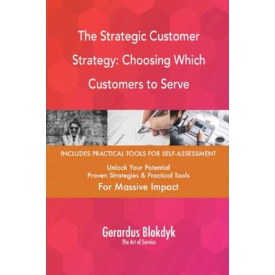 ART The Strategic Customer Strategy: Choosing Which Customers to Serve ART The Strategic Customer Strategy: Choosing Which Customers to Serve