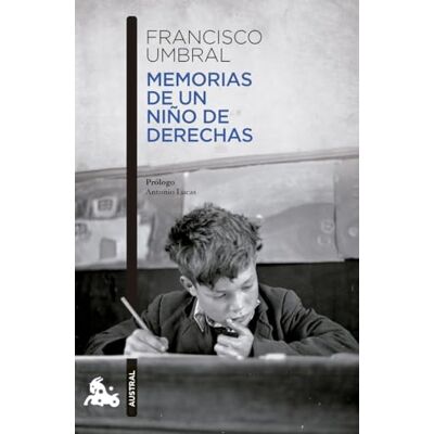 Umbral, Francisco Memorias de un niño de derechas (Contemporánea) Umbral, Francisco Memorias de un niño de derechas (Contemporánea)