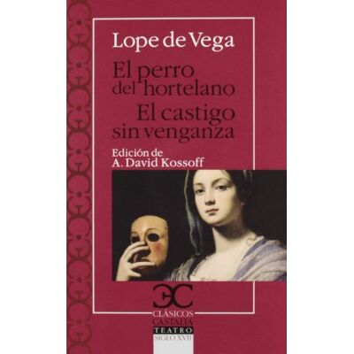 Vega+ El perro del hortelano. El castigo sin venganza (Clásicos Castalia) Vega+ El perro del hortelano. El castigo sin venganza (Clásicos Castalia)
