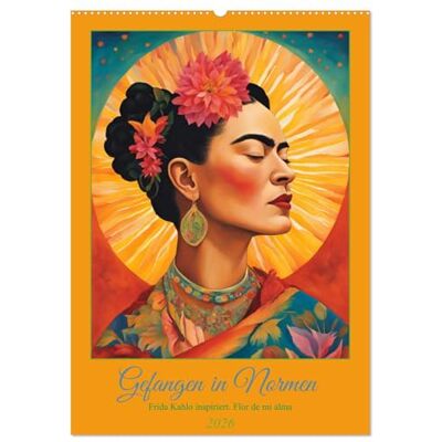 El Rose, Rose Gefangen in Normen. Frida Kahlo inspiriert. Flor de mi alma (Wandkalender 2026 DIN A2 hoch), Monatskalender: Frida inspiriert Stärke jenseits der Norm El Rose, Rose Gefangen in Normen. Frida Kahlo inspiriert. Flor de mi alma (Wandkalender 2026 DIN A2 hoch), Monatskalender: Frida inspiriert Stärke jenseits der Norm