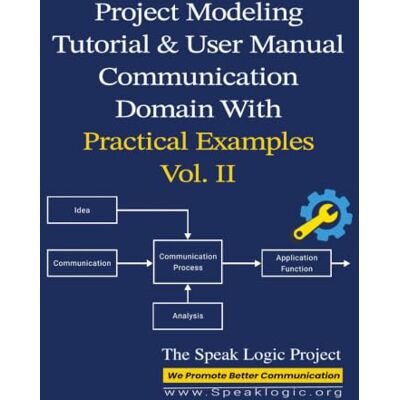 Pro-Ject Modeling Tutorial & User Manual Communication Domain with Practical Examples Vol. II Pro-Ject Modeling Tutorial & User Manual Communication Domain with Practical Examples Vol. II