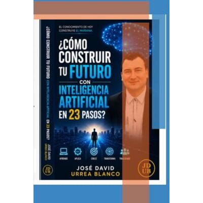 Blanco ¿Cómo construir tu futuro con inteligencia artificial en 23 pasos? Blanco ¿Cómo construir tu futuro con inteligencia artificial en 23 pasos?