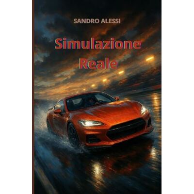 Alessi Simulazione Reale: Dallo schermo all'asfalto: il brivido della velocità, il peso della gloria Alessi Simulazione Reale: Dallo schermo all'asfalto: il brivido della velocità, il peso della gloria