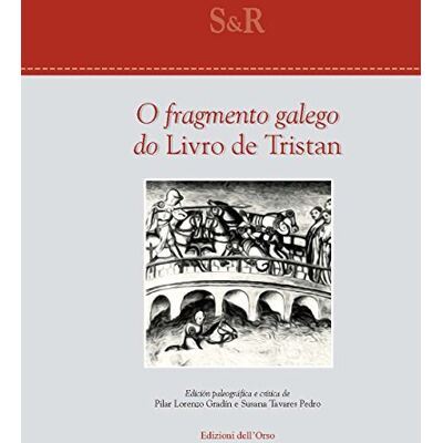 Dell O fragmento galego do Livro de Tristan (Studi e ricerche) Dell O fragmento galego do Livro de Tristan (Studi e ricerche)