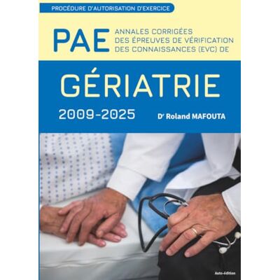 Roland ANNALES CORRIGÉES DES ÉPREUVES DE VÉRIFICATION DES CONNAISSANCES (EVC) DE GERIATRIE 2009_2025 Roland ANNALES CORRIGÉES DES ÉPREUVES DE VÉRIFICATION DES CONNAISSANCES (EVC) DE GERIATRIE 2009_2025