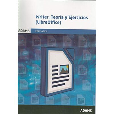 VVAA Writer. Teoría y Ejercicios (LibreOffice) (CERTIFICADOS PROFESIONALIDAD) VVAA Writer. Teoría y Ejercicios (LibreOffice) (CERTIFICADOS PROFESIONALIDAD)