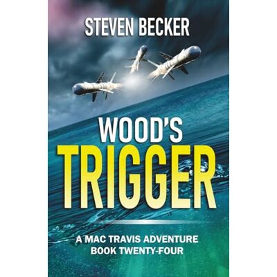 Becker Wood's Trigger: Action & Adventure in the Florida Keys (Mac Travis Adventure Thrillers) Becker Wood's Trigger: Action & Adventure in the Florida Keys (Mac Travis Adventure Thrillers)