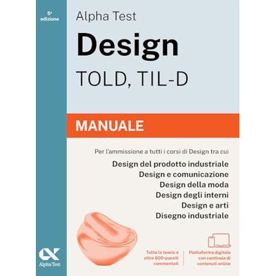 Alpha Design TOLD, TIL-D 2026-2027. Manuale. Per test di ammissione universitari. Con piattaforma digitale (TestUniversitari) Alpha Design TOLD, TIL-D 2026-2027. Manuale. Per test di ammissione universitari. Con piattaforma digitale (TestUniversitari)