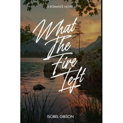 Gibson What The Fire Left: Alder Ridge #1 Gibson What The Fire Left: Alder Ridge #1