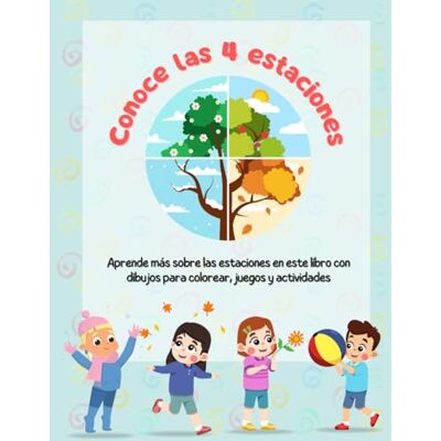 Marmat, Ebook Las cuatro estaciones: libro para colorear y aprender de las estaciones con juegos y pasatiempos: Aprende más sobre las 4 estaciones con este libro ... (Libros de colorear y pasatiempos) Marmat, Ebook Las cuatro estaciones: libro para colorear y aprender de las estaciones con juegos y pasatiempos: Aprende más sobre las 4 estaciones con este libro ... (Libros de colorear y pasatiempos)