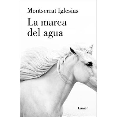 Iglesias, Montserrat La marca del agua (Narrativa) Iglesias, Montserrat La marca del agua (Narrativa)