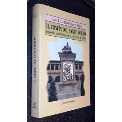 Rodriguez EL CONFIN DEL SANTO OFICIO (nº 16) Inquisición, In: Asturias de Oviedo (SIN COLECCION) Rodriguez EL CONFIN DEL SANTO OFICIO (nº 16) Inquisición, In: Asturias de Oviedo (SIN COLECCION)
