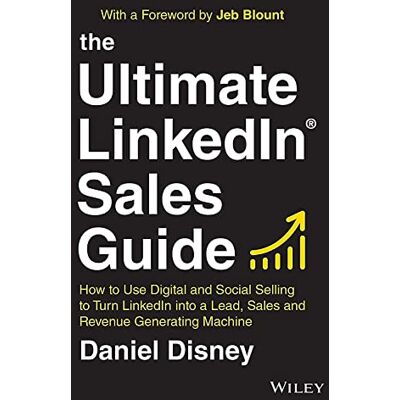 Disney The Ultimate LinkedIn Sales Guide: How to Use Digital and Social Selling to Turn LinkedIn into a Lead, Sales and Revenue Generating Machine Disney The Ultimate LinkedIn Sales Guide: How to Use Digital and Social Selling to Turn LinkedIn into a Lead, Sales and Revenue Generating Machine