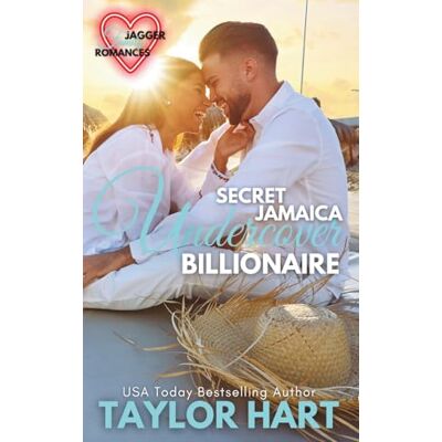 Taylor Secret Jamaica Undercover Billionaire: Jagger Family Romances Taylor Secret Jamaica Undercover Billionaire: Jagger Family Romances