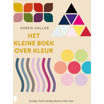 Haller, Karen Het kleine boek over kleur: de kracht van kleur in je leven Haller, Karen Het kleine boek over kleur: de kracht van kleur in je leven