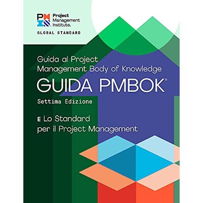 Pro-Ject A Guide to the Project Management Body of Knowledge (PMBOK® Guide) – Seventh Edition and The Standard for Project Management (ITALIAN) Pro-Ject A Guide to the Project Management Body of Knowledge (PMBOK® Guide) – Seventh Edition and The Standard for Project Management (ITALIAN)