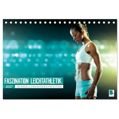 Calvendo Faszination Leichtathletik: Schneller, höher, weiter (Tischkalender 2027 DIN A5 quer), Monatskalender: Leichtathletik: Staffellauf, Hochsprung, Sprint und Diskuswerfen Calvendo Faszination Leichtathletik: Schneller, höher, weiter (Tischkalender 2027 DIN A5 quer), Monatskalender: Leichtathletik: Staffellauf, Hochsprung, Sprint und Diskuswerfen