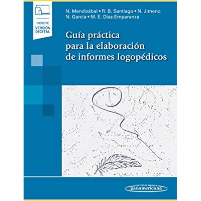 Nieves Mendizábal de la Cruz Guía práctica para la elaboración de informes logopédicos (incluye acceso a eBook) Nieves Mendizábal de la Cruz Guía práctica para la elaboración de informes logopédicos (incluye acceso a eBook)