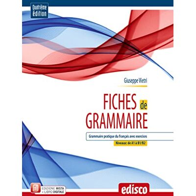 Vietri, Giuseppe Fiches de grammaire. Grammaire pratique du français avec exercices. Per le Scuole superiori. Con ebook. Con espansione online Vietri, Giuseppe Fiches de grammaire. Grammaire pratique du français avec exercices. Per le Scuole superiori. Con ebook. Con espansione online