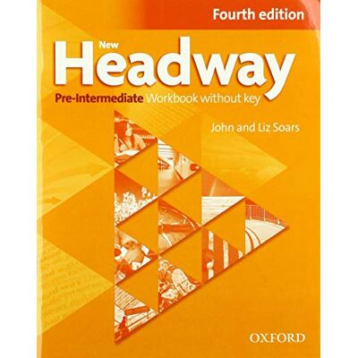 XXX New Headway, 4th Edition Pre-Intermediate: Workbook without Key 2019 Edition: The world's most trusted English course XXX New Headway, 4th Edition Pre-Intermediate: Workbook without Key 2019 Edition: The world's most trusted English course