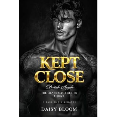 Daisy Tech Kept Close: Eine Dark Mafia Romance (Glass Cage Deutsche Ausgabe) Daisy Tech Kept Close: Eine Dark Mafia Romance (Glass Cage Deutsche Ausgabe)