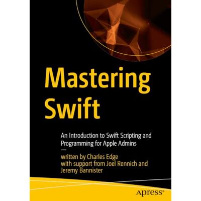 Garmin Mastering Swift: An Introduction to Swift Scripting and Programming for Apple Admins Garmin Mastering Swift: An Introduction to Swift Scripting and Programming for Apple Admins