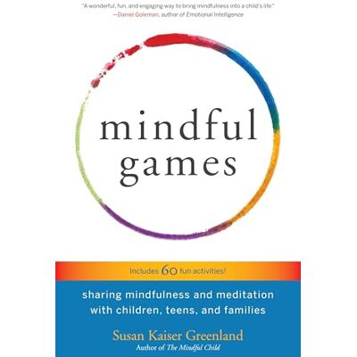 Kaiser Mindful Games: Sharing Mindfulness and Meditation with Children, Teens, and Families Kaiser Mindful Games: Sharing Mindfulness and Meditation with Children, Teens, and Families