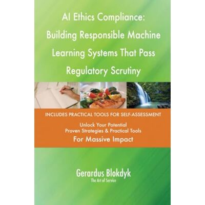 ART AI Ethics Compliance: Building Responsible Machine Learning Systems That Pass Regulatory Scrutiny ART AI Ethics Compliance: Building Responsible Machine Learning Systems That Pass Regulatory Scrutiny