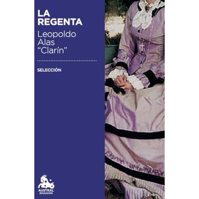 Alas «Clarín», Leopoldo La Regenta. Selección ( Educación) Alas «Clarín», Leopoldo La Regenta. Selección ( Educación)
