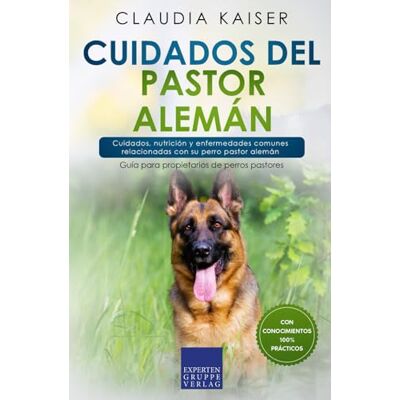 Kaiser Cuidados del pastor alemán: Cuidados, nutrición y enfermedades comunes relacionadas con su perro pastor alemán Kaiser Cuidados del pastor alemán: Cuidados, nutrición y enfermedades comunes relacionadas con su perro pastor alemán