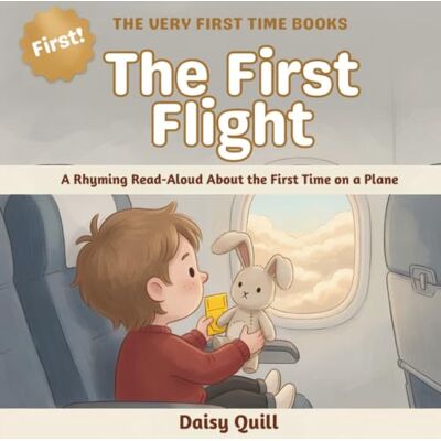 Daisy Tech The First Flight: A Rhyming Read-Aloud About the First Time on a Plane: 5 (The Very First Time Books) Daisy Tech The First Flight: A Rhyming Read-Aloud About the First Time on a Plane: 5 (The Very First Time Books)
