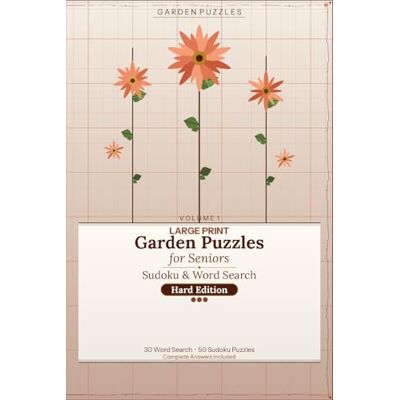 Thomson Large Print Garden Puzzles for Seniors: Sudoku and Word Search Volume 1 Hard Edition: 80 Large Print Garden Themed Puzzles with Complete Answers for ... Search for Seniors: Brain-Boosting Puzzles) Thomson Large Print Garden Puzzles for Seniors: Sudoku and Word Search Volume 1 Hard Edition: 80 Large Print Garden Themed Puzzles with Complete Answers for ... Search for Seniors: Brain-Boosting Puzzles)
