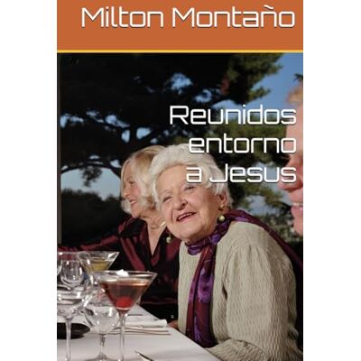 Milton Reunidos entorno a Jesus Milton Reunidos entorno a Jesus