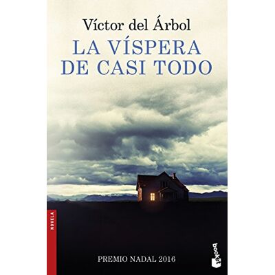 Árbol, Víctor del La víspera de casi todo (Novela) Árbol, Víctor del La víspera de casi todo (Novela)