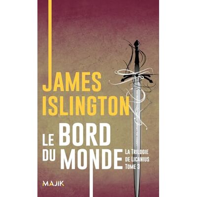 Islington, James Le bord du monde: La trilogie de Licanius Tome 3 Islington, James Le bord du monde: La trilogie de Licanius Tome 3