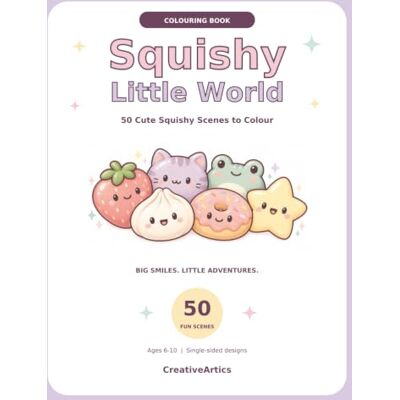 Creative Squishy Little World: 50 Cute Squishy Scenes to Colour Creative Squishy Little World: 50 Cute Squishy Scenes to Colour