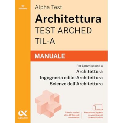 Alpha Architettura ARCHED, TIL-A 2026-2027. Manuale. Per test di ammissione universitari. Con piattaforma digitale (TestUniversitari) Alpha Architettura ARCHED, TIL-A 2026-2027. Manuale. Per test di ammissione universitari. Con piattaforma digitale (TestUniversitari)