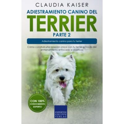 Kaiser Adiestramiento canino del terrier parte 2: Cómo construir una relación única con tu terrier a través del entrenamiento enfocado a objetivos. Kaiser Adiestramiento canino del terrier parte 2: Cómo construir una relación única con tu terrier a través del entrenamiento enfocado a objetivos.