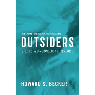 Becker Outsiders: Studies in the Sociology of Deviance Becker Outsiders: Studies in the Sociology of Deviance