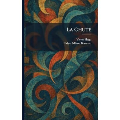 Victor Hugo La Chute Victor Hugo La Chute