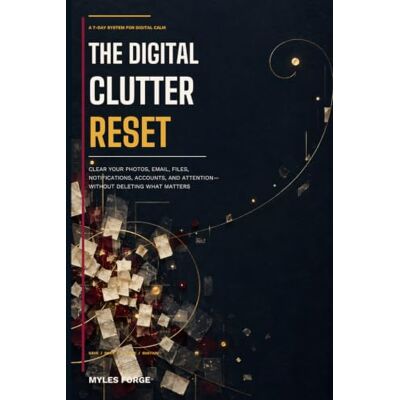 Rio The Digital Clutter Reset: A 7-Day System to Clear Your Photos, Email, Files, Notifications, Accounts, and Attention—Without Deleting What Matters Rio The Digital Clutter Reset: A 7-Day System to Clear Your Photos, Email, Files, Notifications, Accounts, and Attention—Without Deleting What Matters