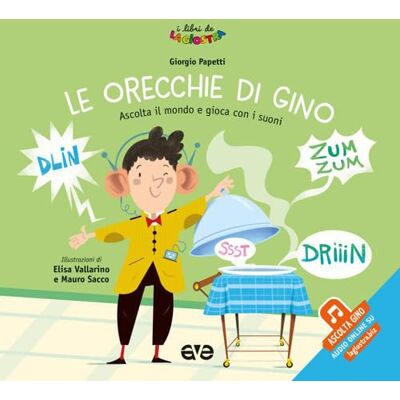 Papetti, Giorgio Le orecchie di Gino. Ascolta il mondo e gioca con i suoni. Ediz. a colori. Con File audio online (I Libri de La Giostra) Papetti, Giorgio Le orecchie di Gino. Ascolta il mondo e gioca con i suoni. Ediz. a colori. Con File audio online (I Libri de La Giostra)