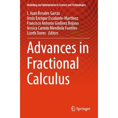Springer Advances in Fractional Calculus: 21 (Modeling and Optimization in Science and Technologies, 21) Springer Advances in Fractional Calculus: 21 (Modeling and Optimization in Science and Technologies, 21)