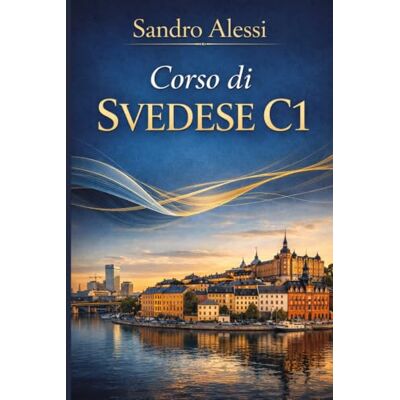 Alessi Corso di Svedese C1: L’eccellenza linguistica: precisione accademica, sfumature stilistiche e padronanza professionale Alessi Corso di Svedese C1: L’eccellenza linguistica: precisione accademica, sfumature stilistiche e padronanza professionale