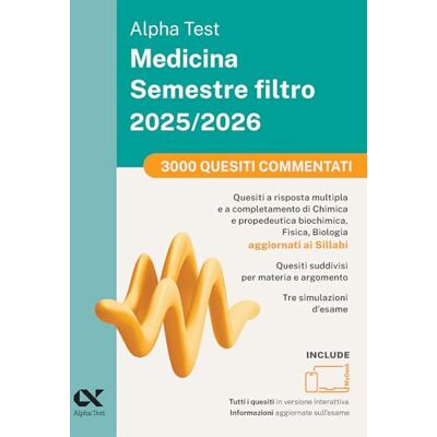 Alpha Medicina Semestre filtro 2025-2026. 3000 quesiti commentati. Chimica e Propedeutica biochimica, Fisica e Biologia. Con simulatore online (TestUniversitari) Alpha Medicina Semestre filtro 2025-2026. 3000 quesiti commentati. Chimica e Propedeutica biochimica, Fisica e Biologia. Con simulatore online (TestUniversitari)